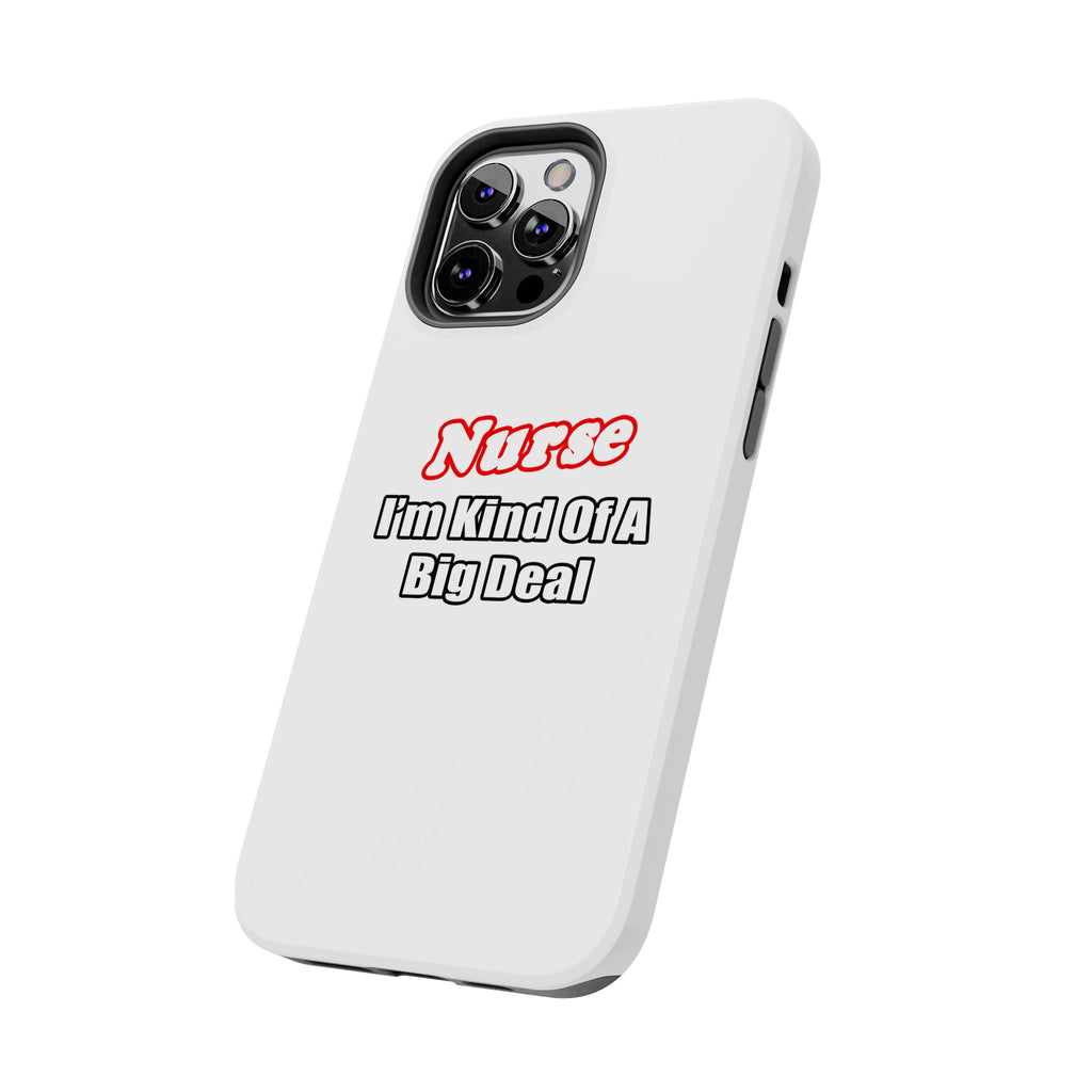 Nurse Big Deal - Tough Phone Cases