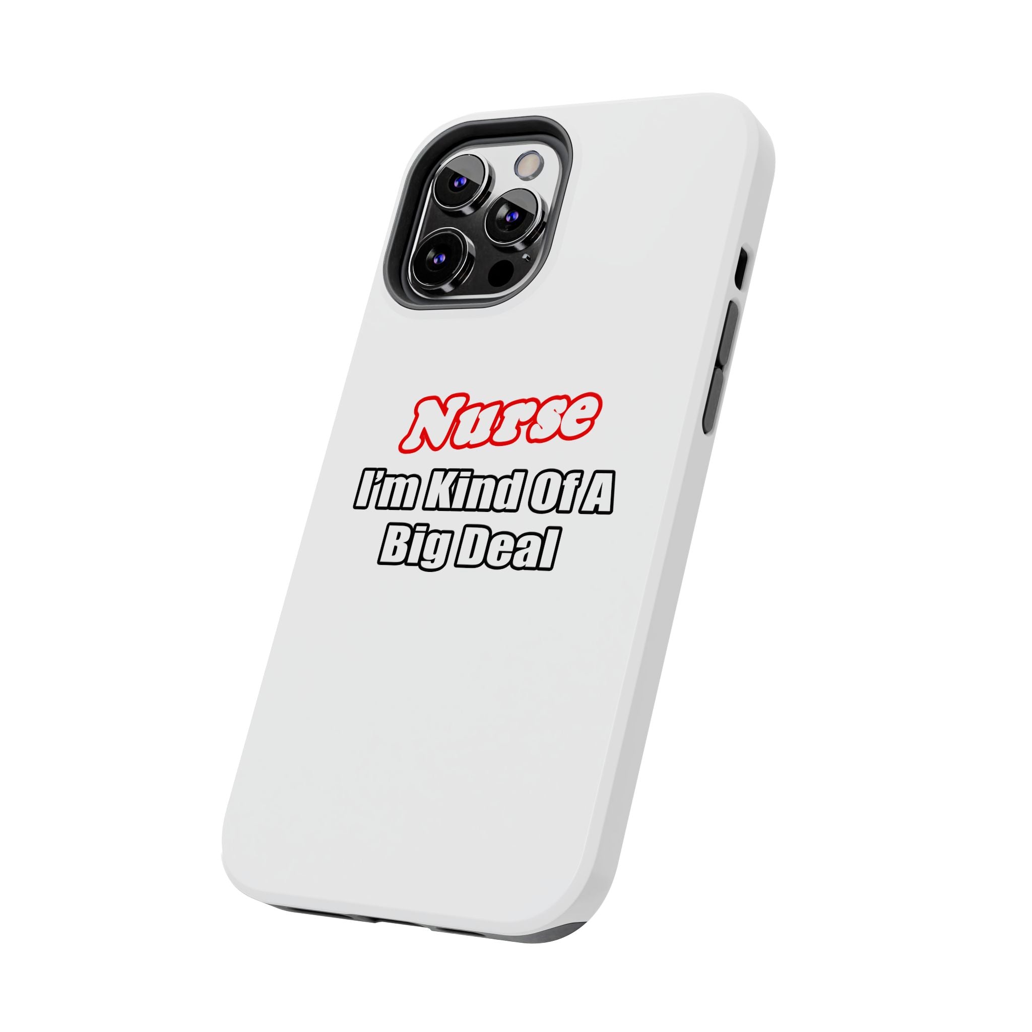 Nurse Big Deal - Tough Phone Cases