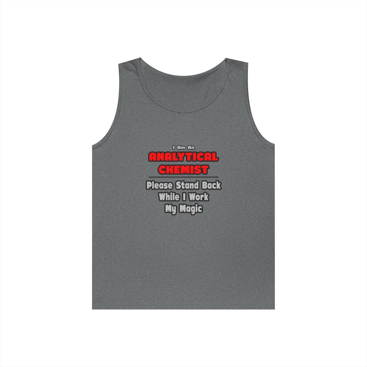 Analytical Chemist...Work My Magic - Unisex Heavy Cotton Tank Top