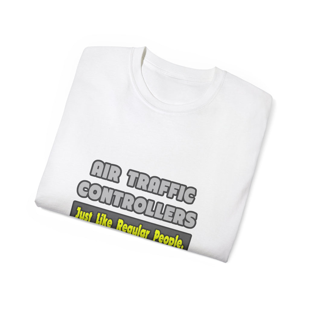 Air Traffic Controllers...Smarter - Unisex Ultra Cotton Tee