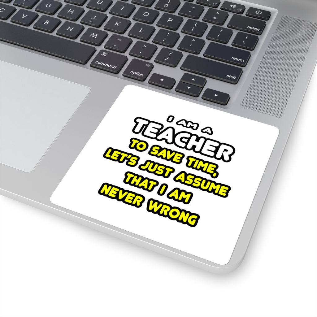 Funny Teacher T Shirts and Gifts - Square Stickers