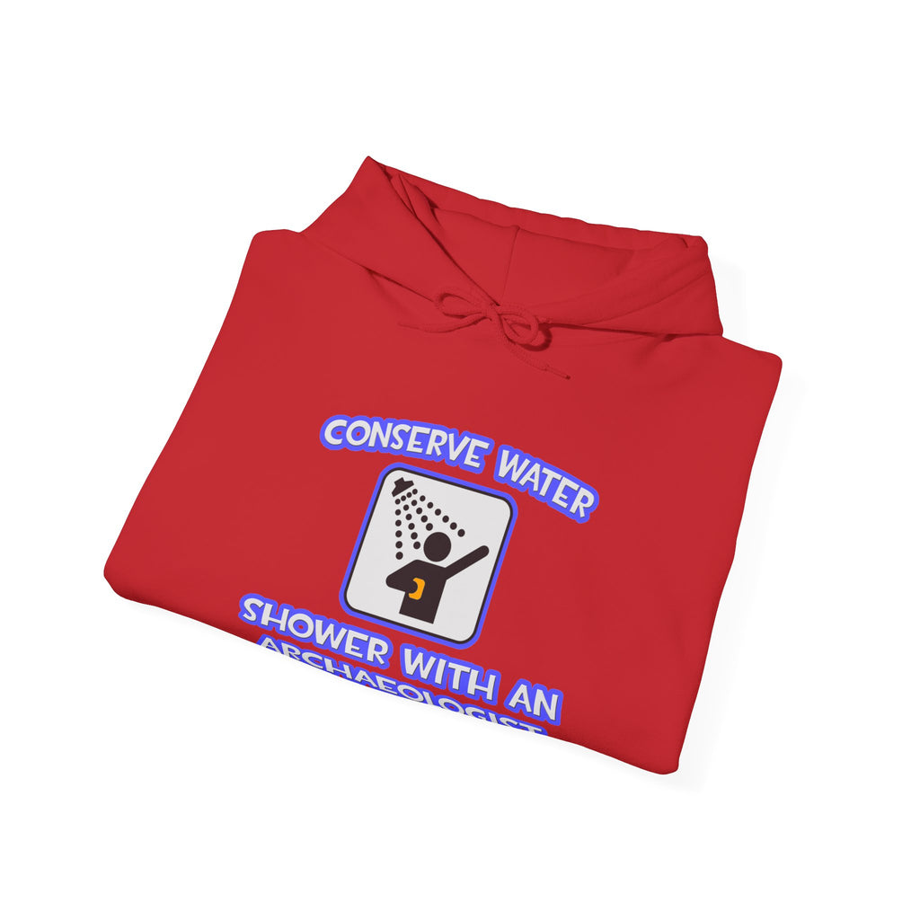 Conserve Water .. Shower With an Archaeologist - Unisex Heavy Blend™ Hooded Sweatshirt