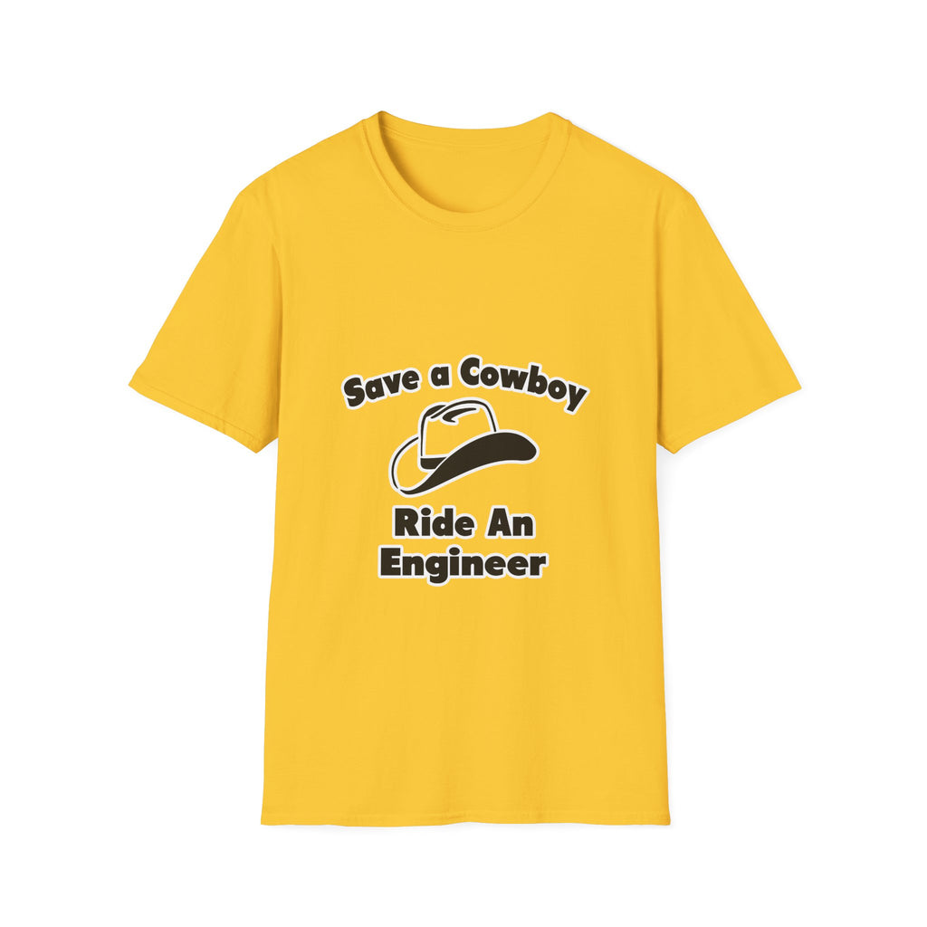 Save a Cowboy .. Ride an Engineer - Unisex Softstyle T-Shirt