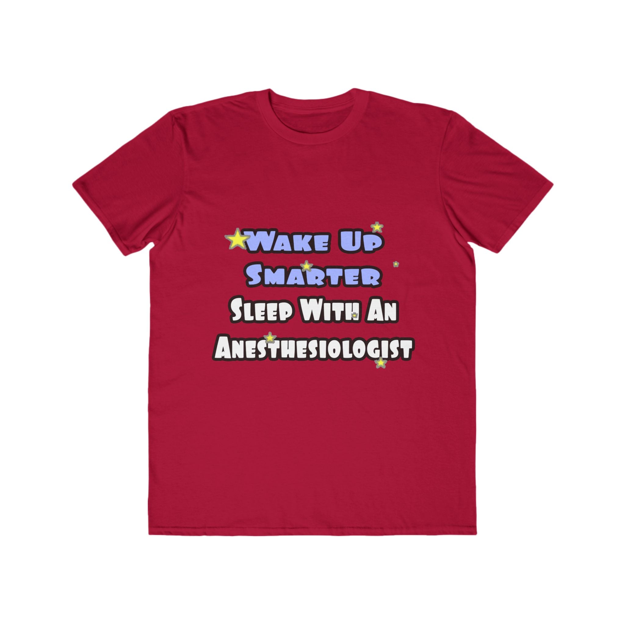Wake Up Smarter...Sleep With Anesthesiologist - Men's Lightweight Fashion Tee