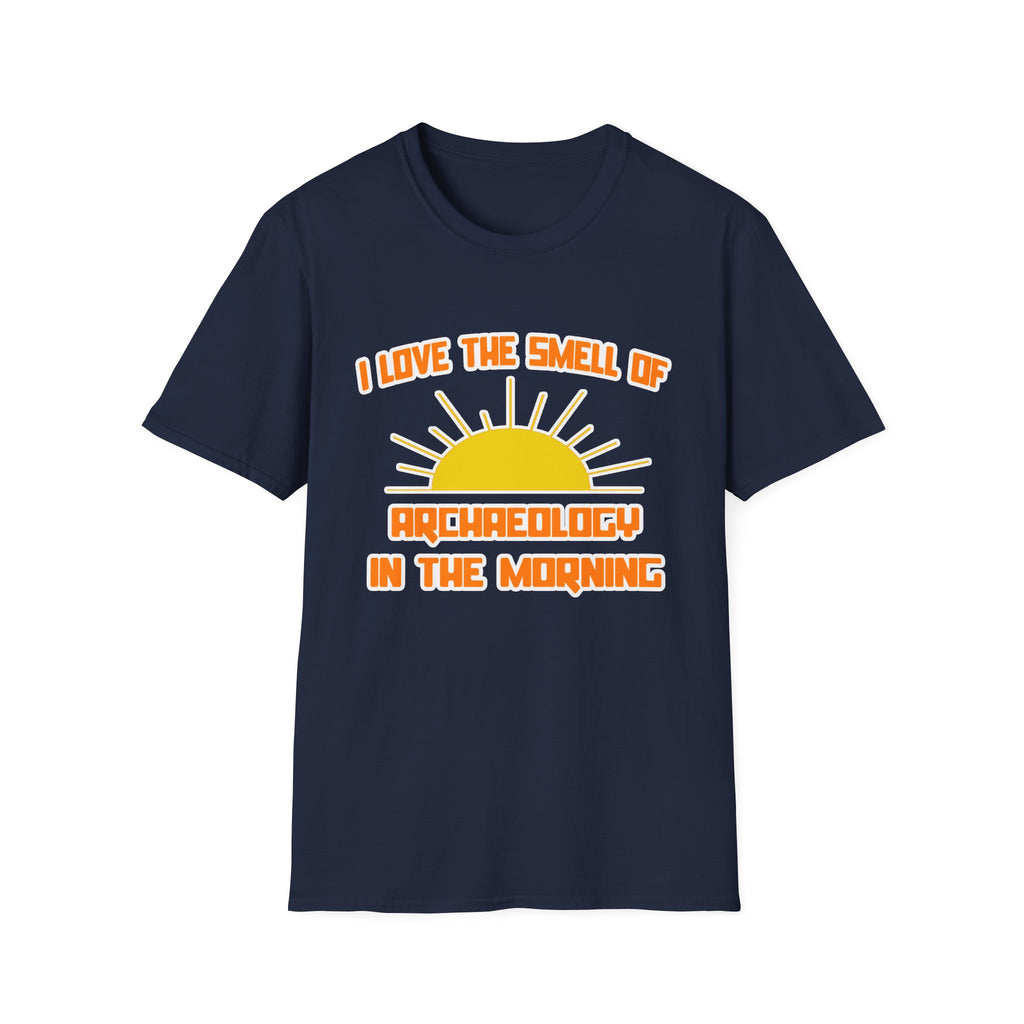 Smell of Archaeology in the Morning - Unisex Softstyle T-Shirt
