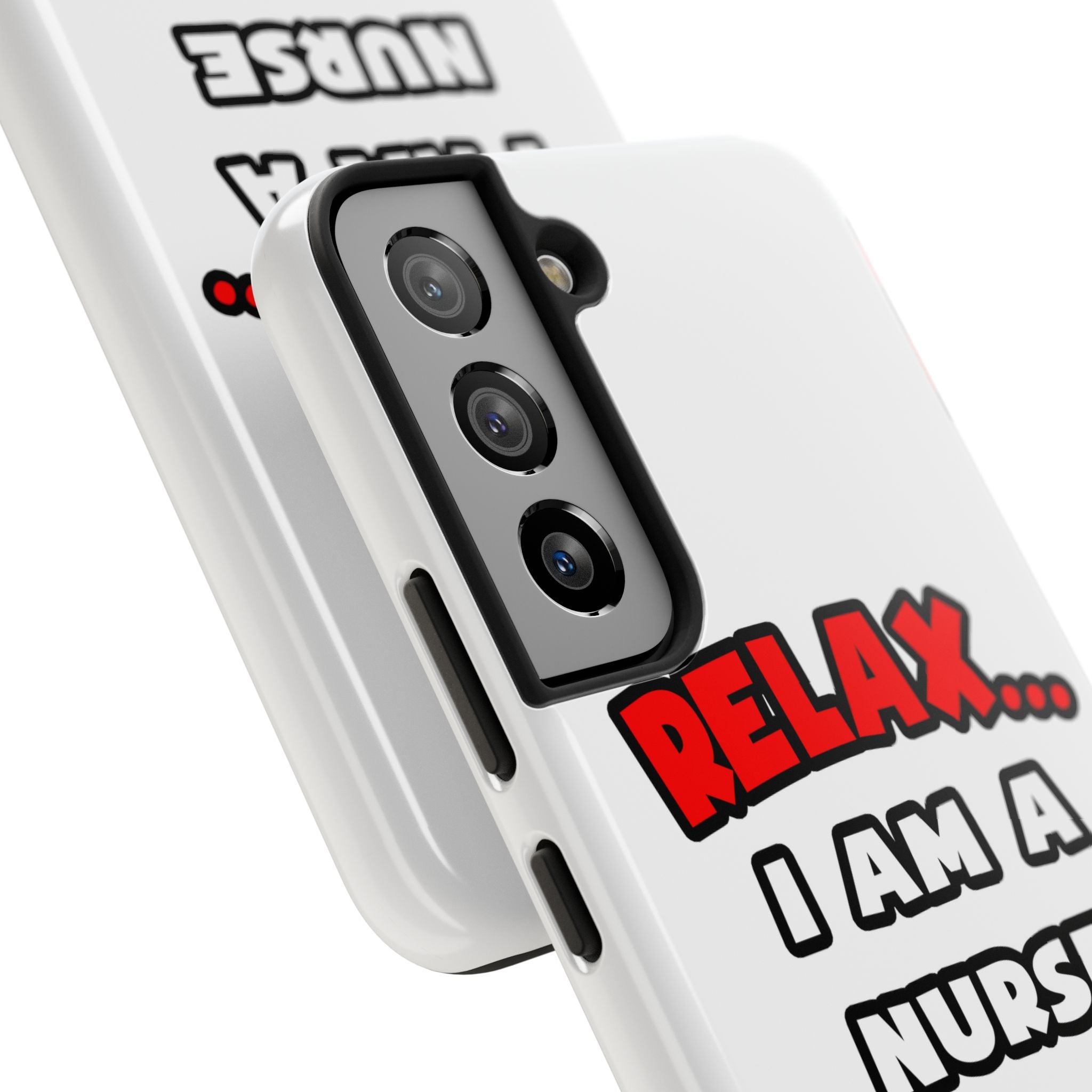 Relax ... I Am A Nurse - Tough Phone Cases