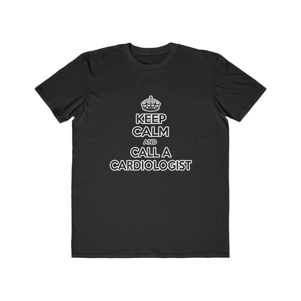 Keep Calm and Call a Cardiologist - Men's Lightweight Fashion Tee