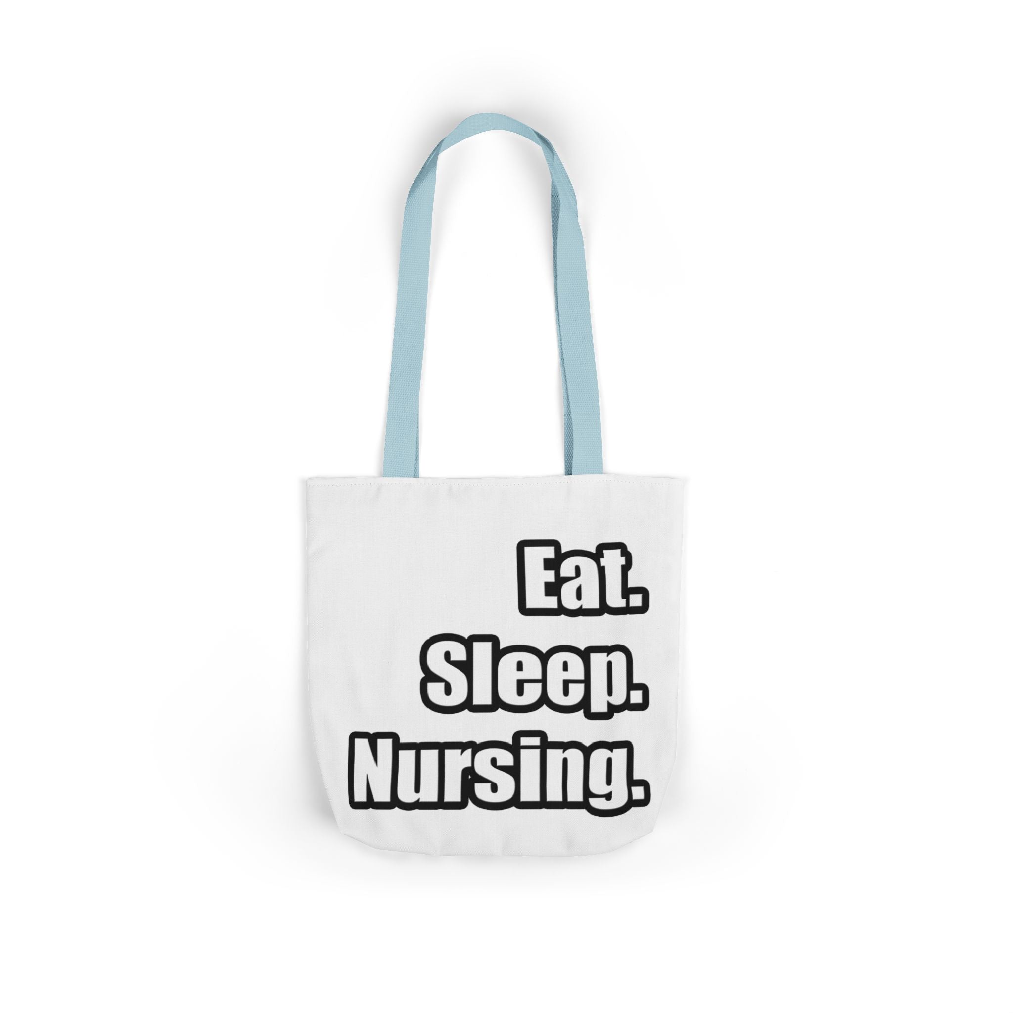Eat. Sleep. Nursing. - Canvas Tote Bag, 5-Color Straps