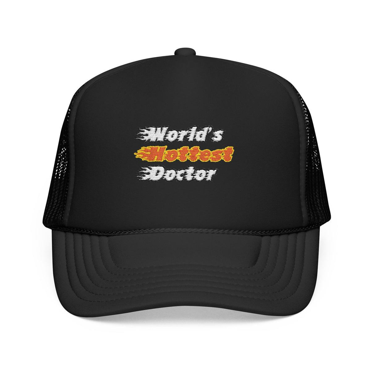 World's Hottest Doctor - Foam Trucker Hat