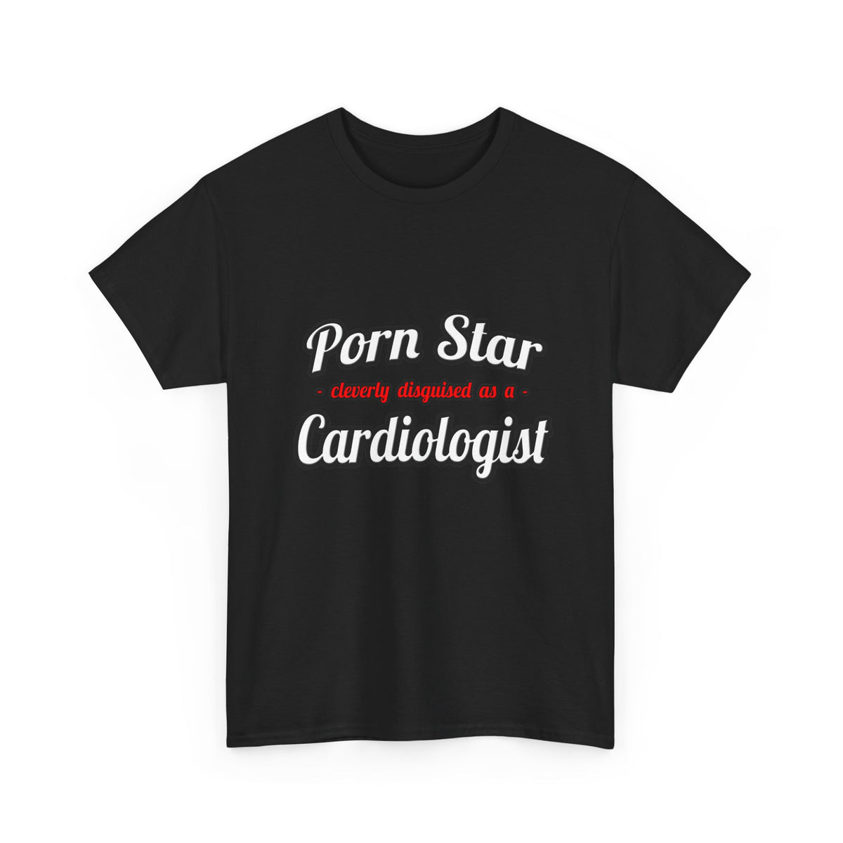 Porn Star...Cardiologist (2) - Unisex Heavy Cotton Tee