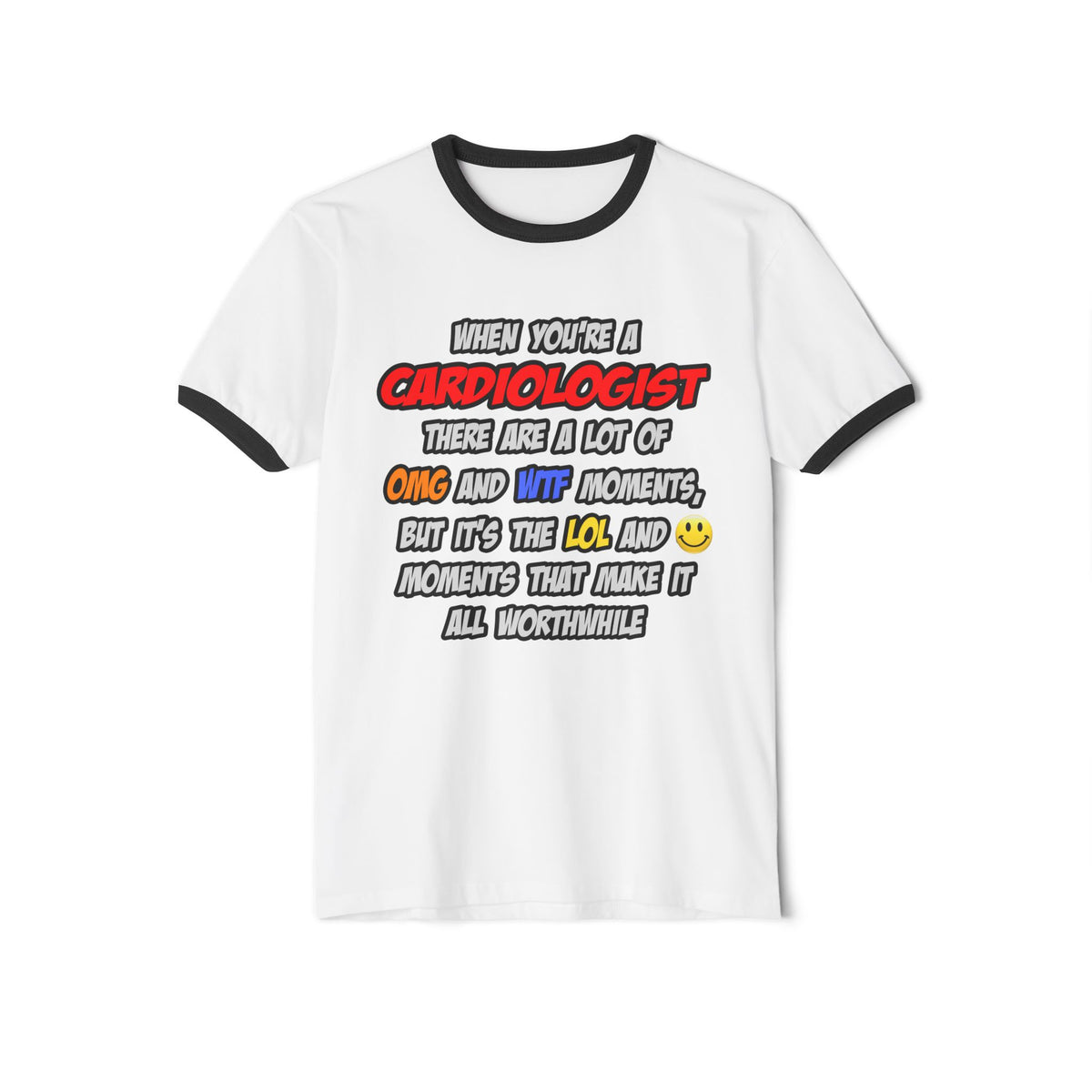 Cardiologist .. OMG WTF LOL - Unisex Cotton Ringer T-Shirt