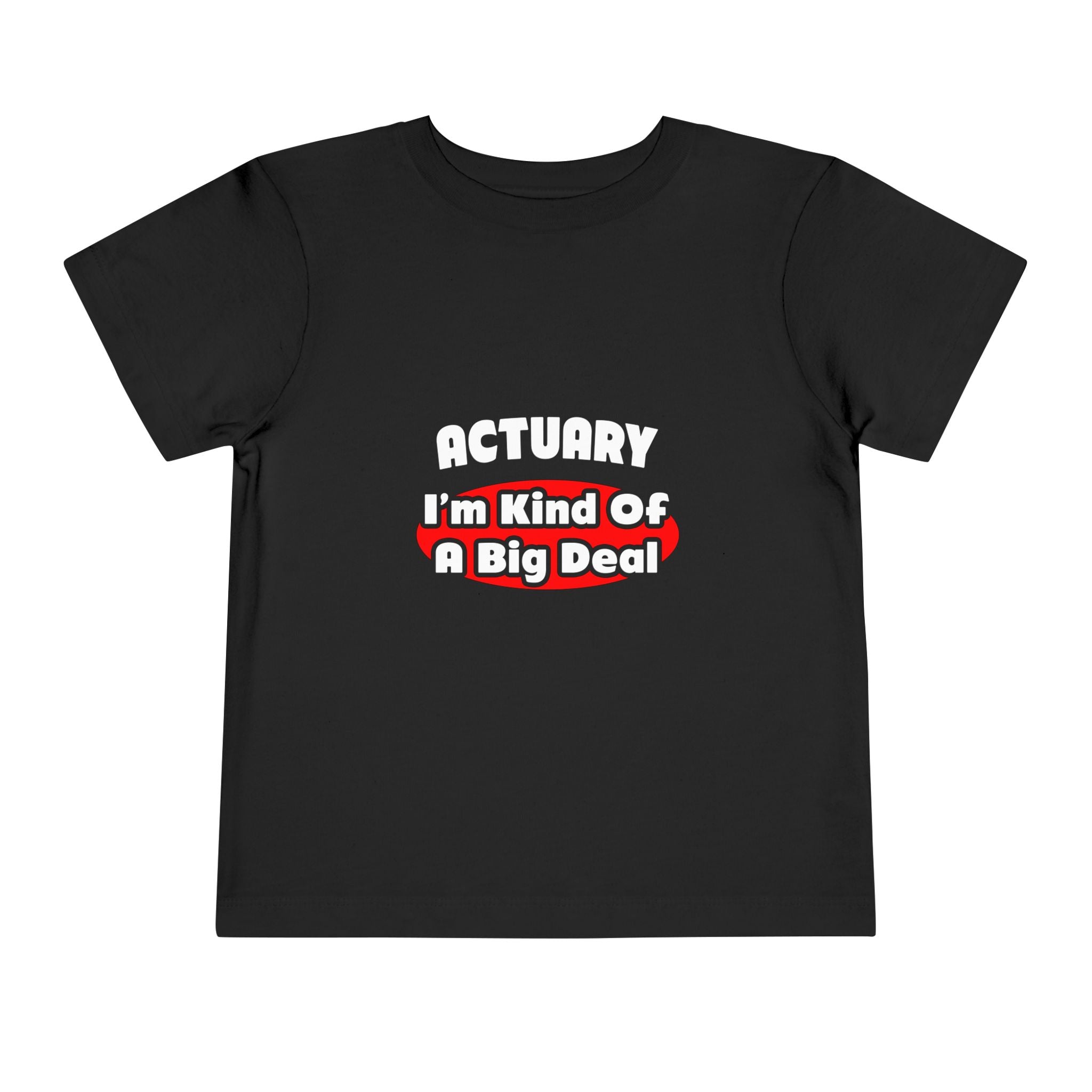 Actuary...Big Deal (2) - Toddler Short Sleeve Tee