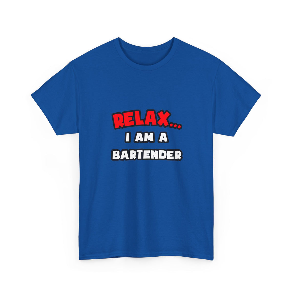 Relax ... I Am a Bartender - Unisex Heavy Cotton Tee