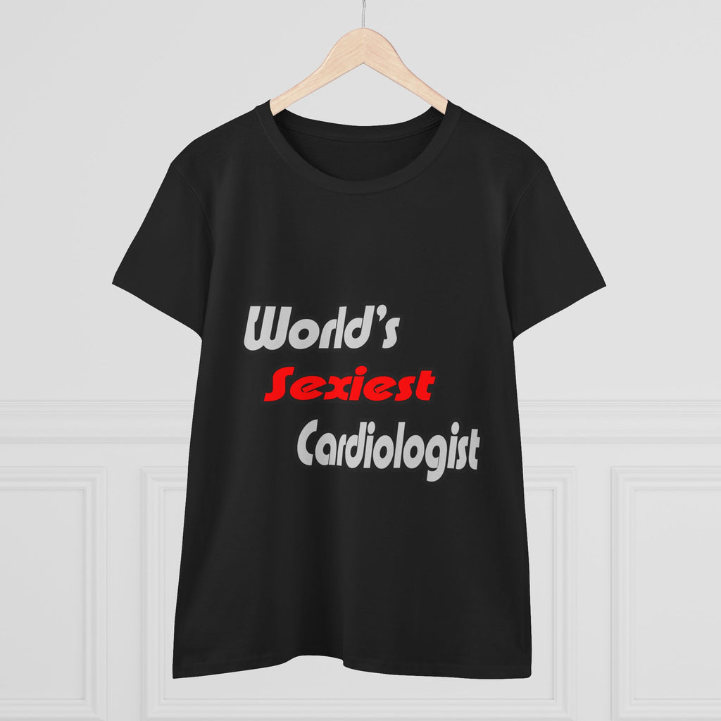 World's Sexiest Cardiologist - Women's Midweight Cotton Tee