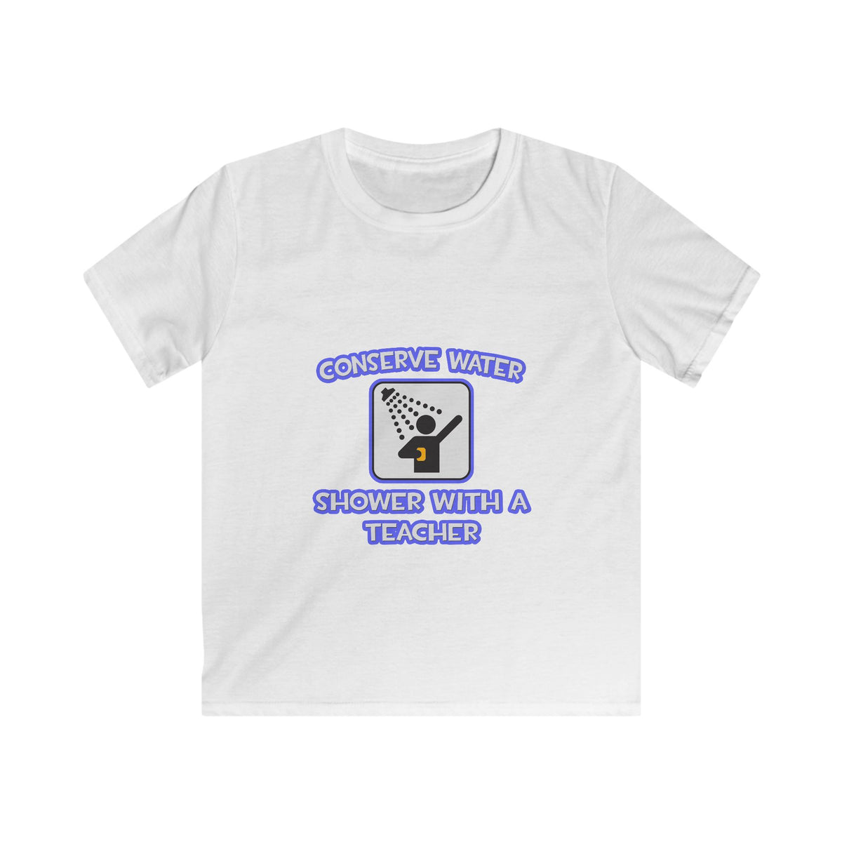 Conserve Water .. Shower With a Teacher - Kids Softstyle Tee