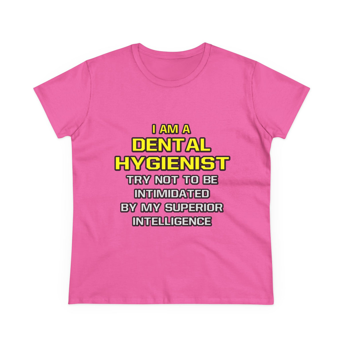 Dental Hygienist...Superior Intelligence - Women's Midweight Cotton Tee