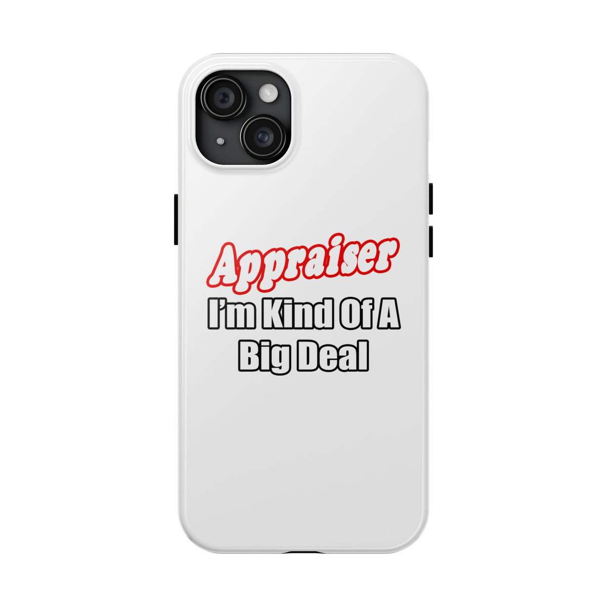 Appraiser...Kind of a Big Deal - Tough Phone Cases