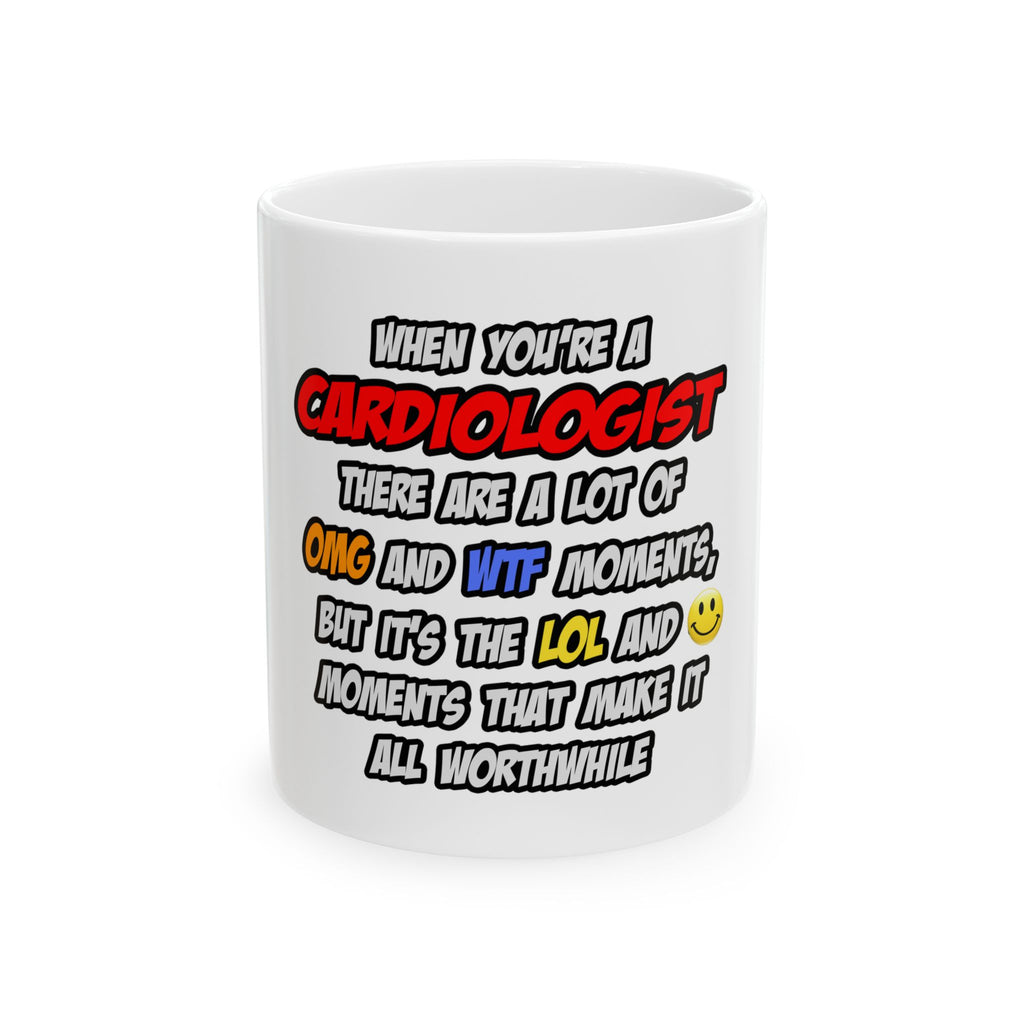 Cardiologist .. OMG WTF LOL - Ceramic Mug, (11oz, 15oz)