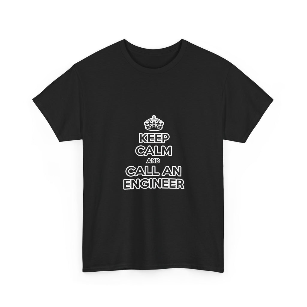 Keep Calm and Call an Engineer - Unisex Heavy Cotton Tee