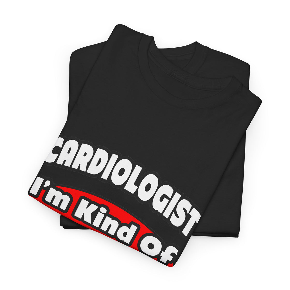 Cardiologist...Big Deal (2) - Unisex Heavy Cotton Tee