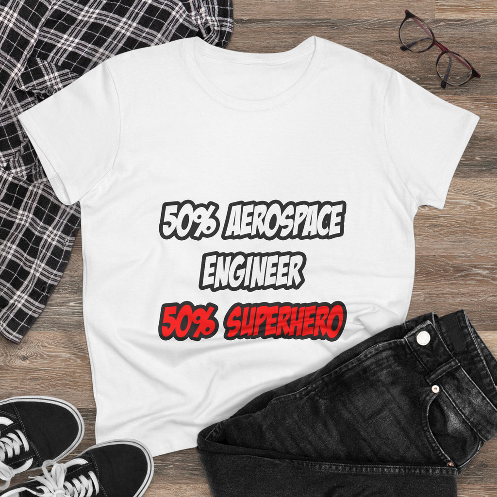 Half Aerospace Engineer...Half Superhero - Women's Midweight Cotton Tee