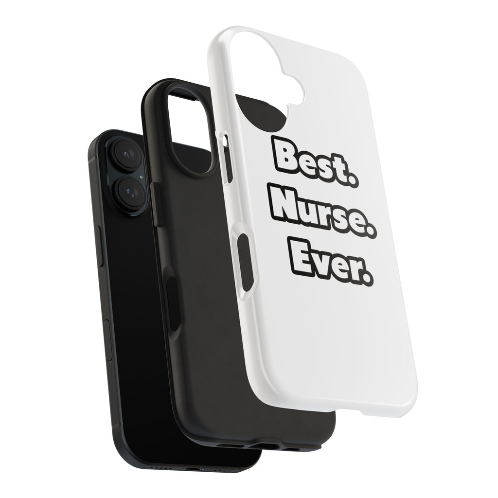 Best. Nurse. Ever - Tough Phone Cases