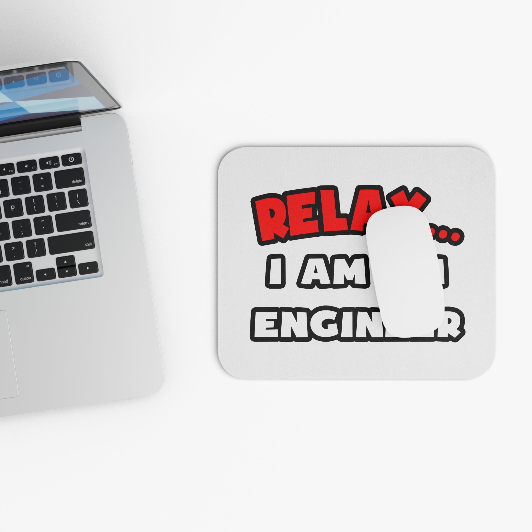 Relax ... I Am An Engineer - Mouse Pad (Rectangle)
