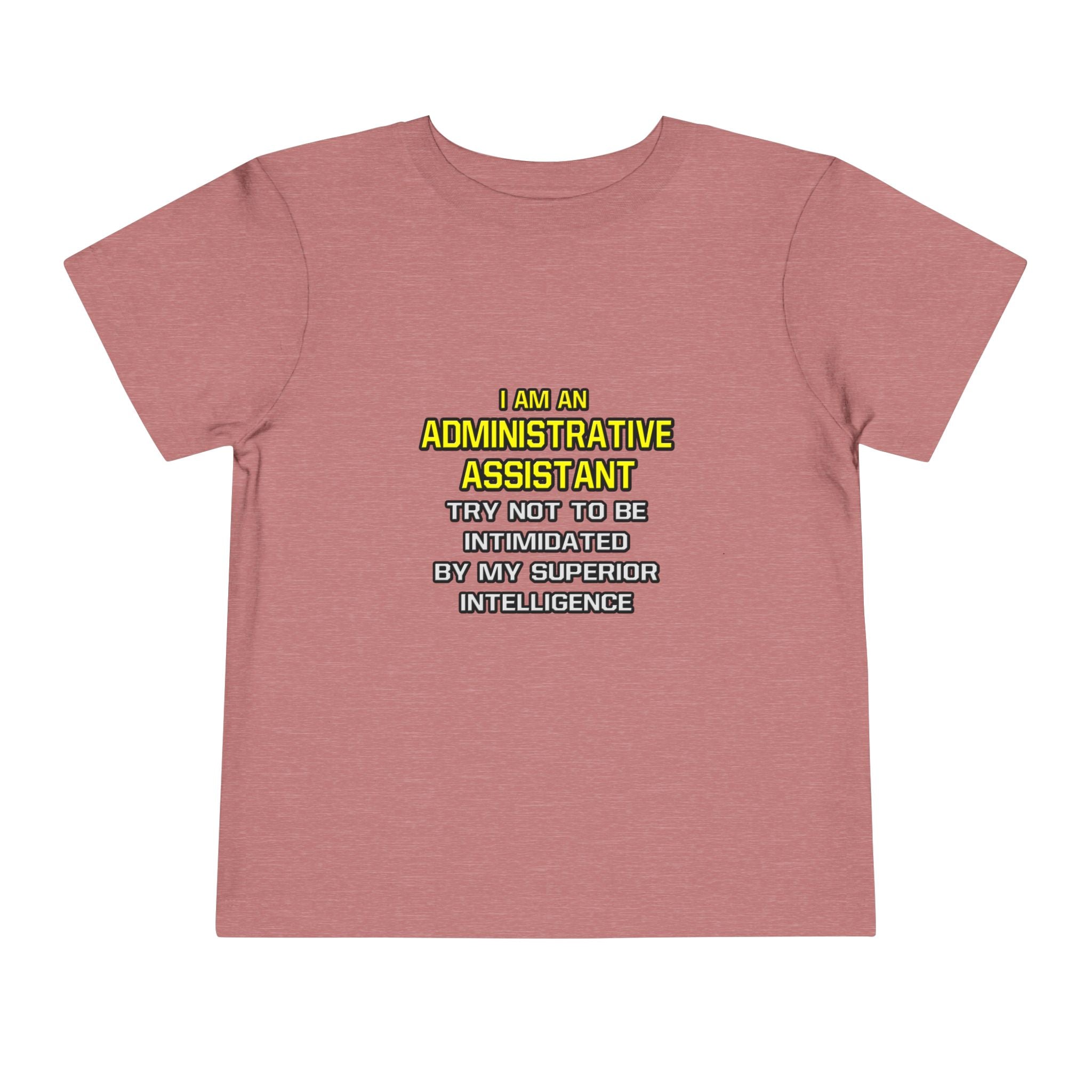 Administrative Assistant...Superior Intelligence - Toddler Short Sleeve Tee