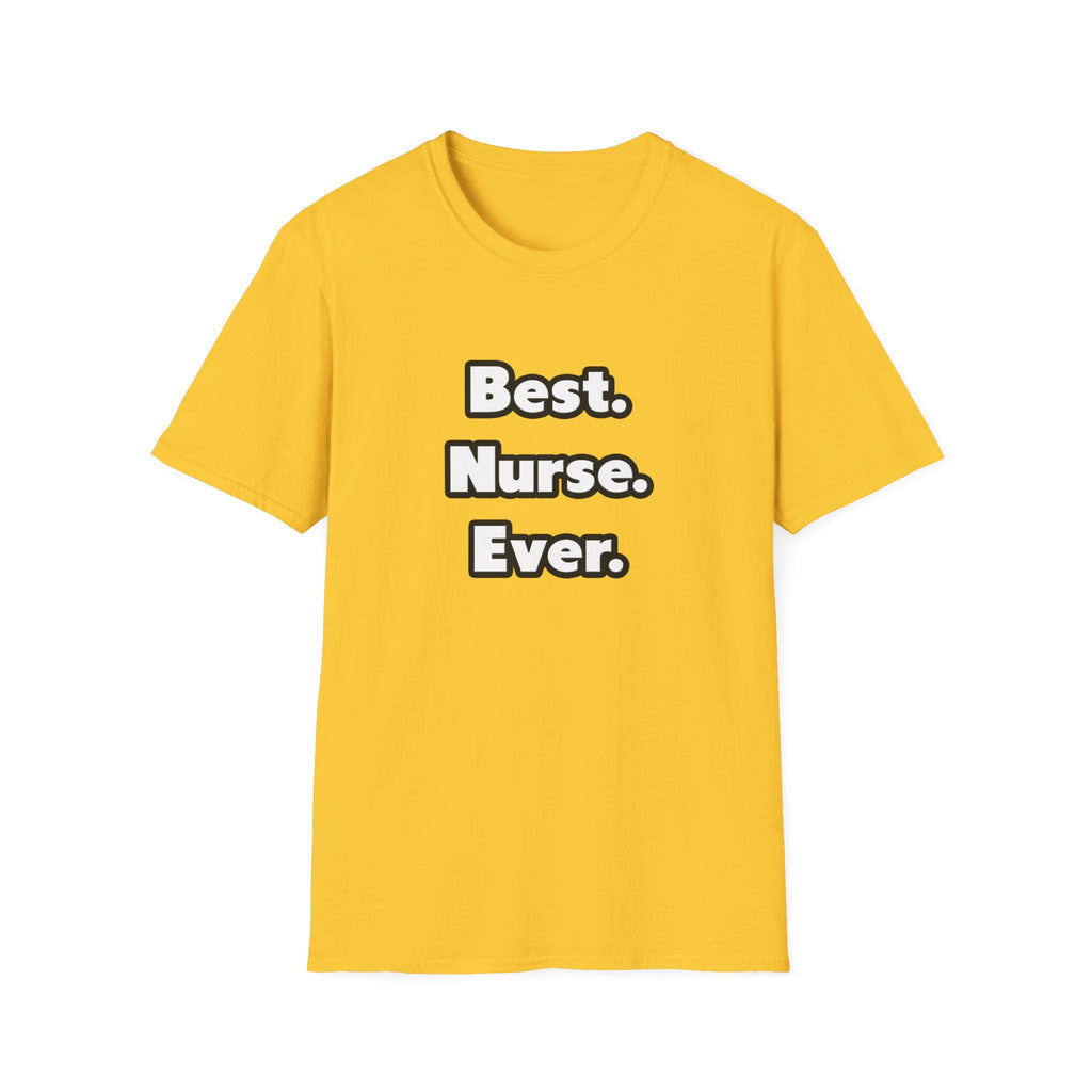 Best. Nurse. Ever - Unisex Softstyle T-Shirt