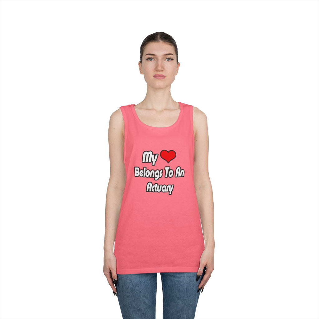 My Heart Belongs To An Actuary - Unisex Heavy Cotton Tank Top
