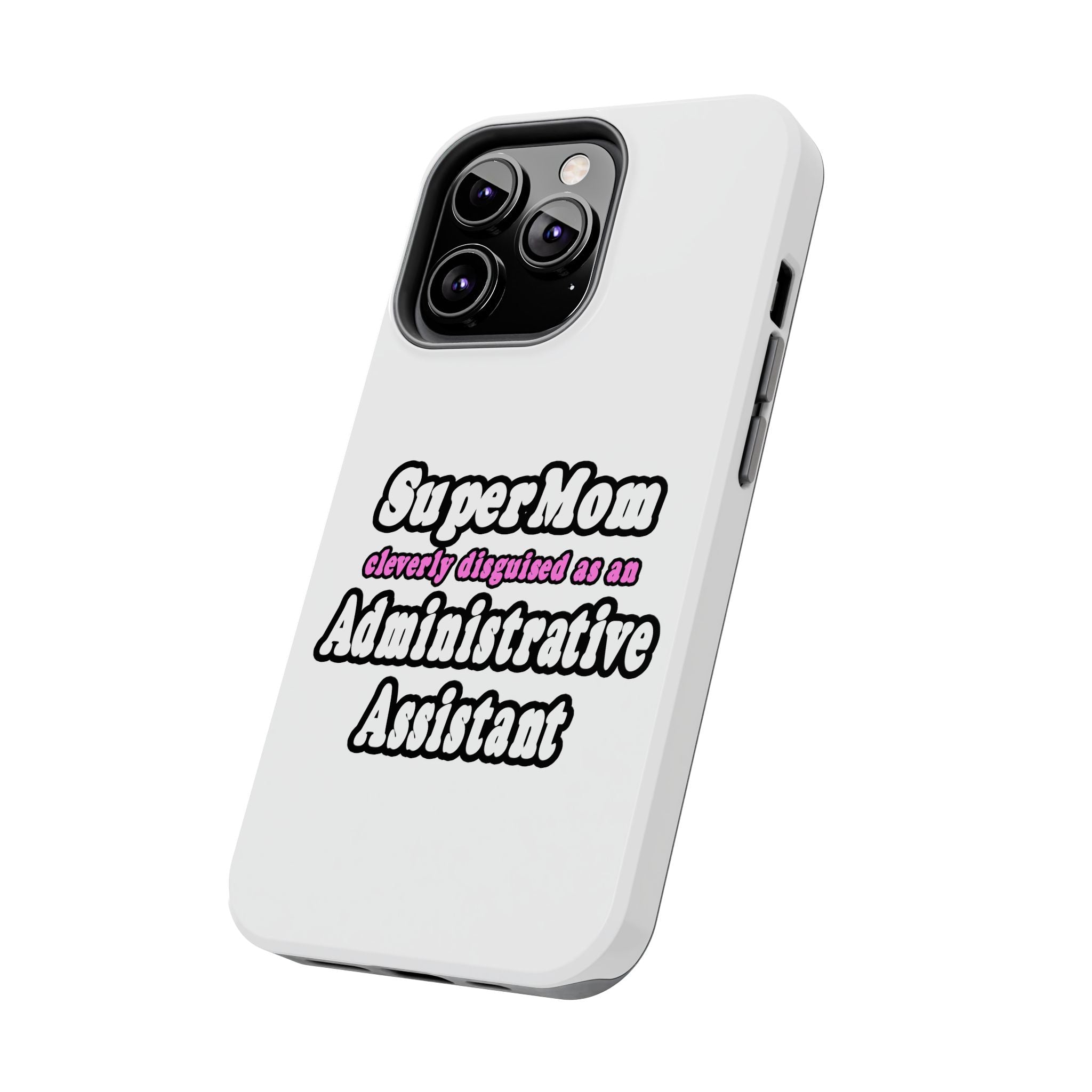 SuperMom...Administrative Assistant - Tough Phone Cases