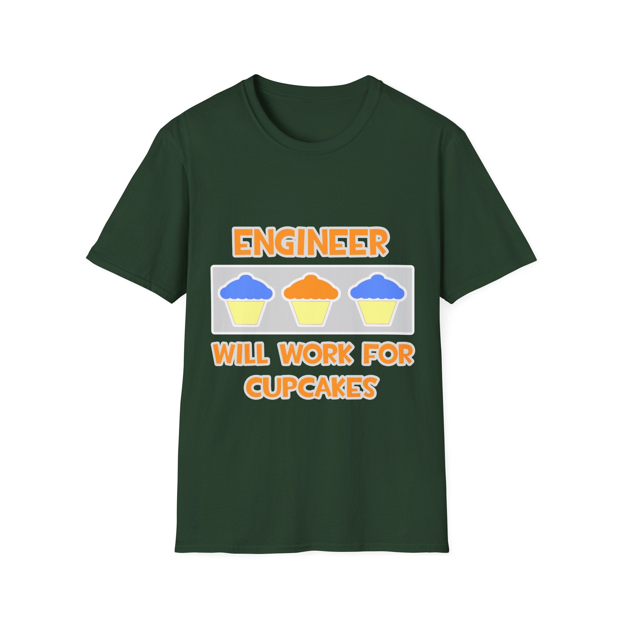 Engineer ... Will Work For Cupcakes - Unisex Softstyle T-Shirt