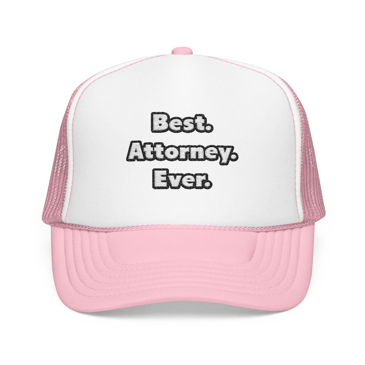Best. Attorney. Ever - Foam Trucker Hat