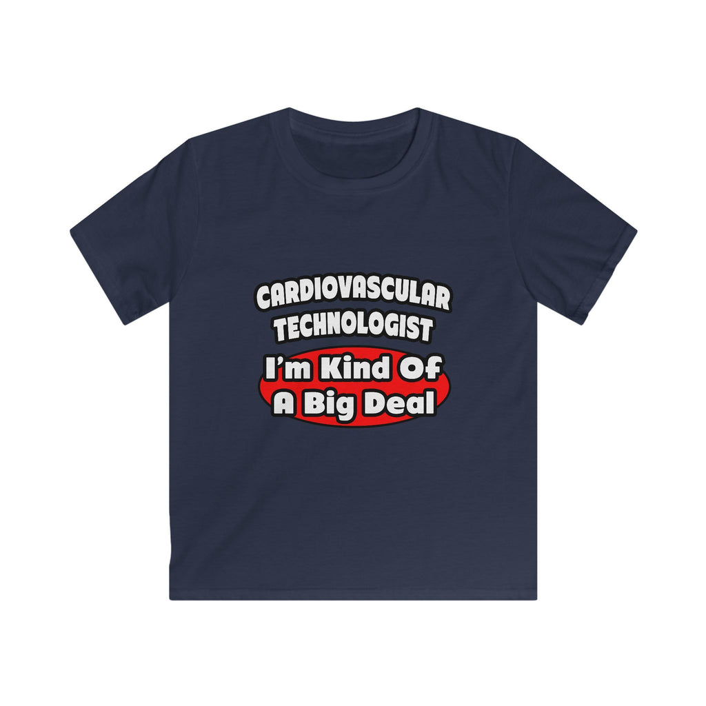 Cardiovascular Technologist .. Big Deal - Kids Softstyle Tee