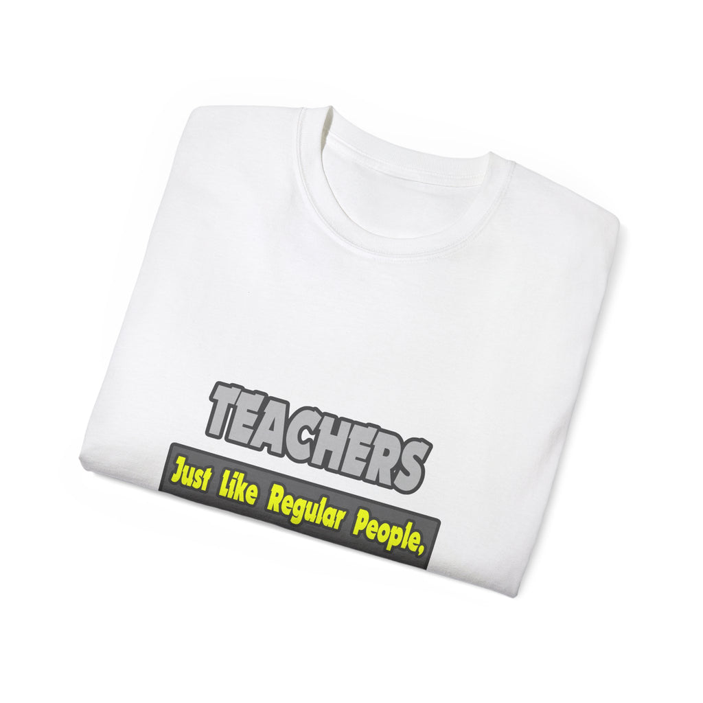 Teachers...Smarter - Unisex Ultra Cotton Tee