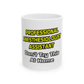 Professional Anesthesiologist Assistant .. Joke - Ceramic Mug, (11oz, 15oz)