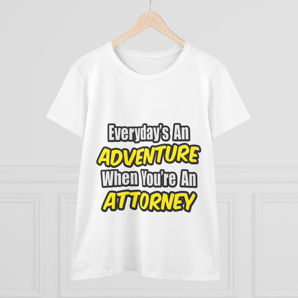 Everyday's An Adventure...Attorney - Women's Midweight Cotton Tee