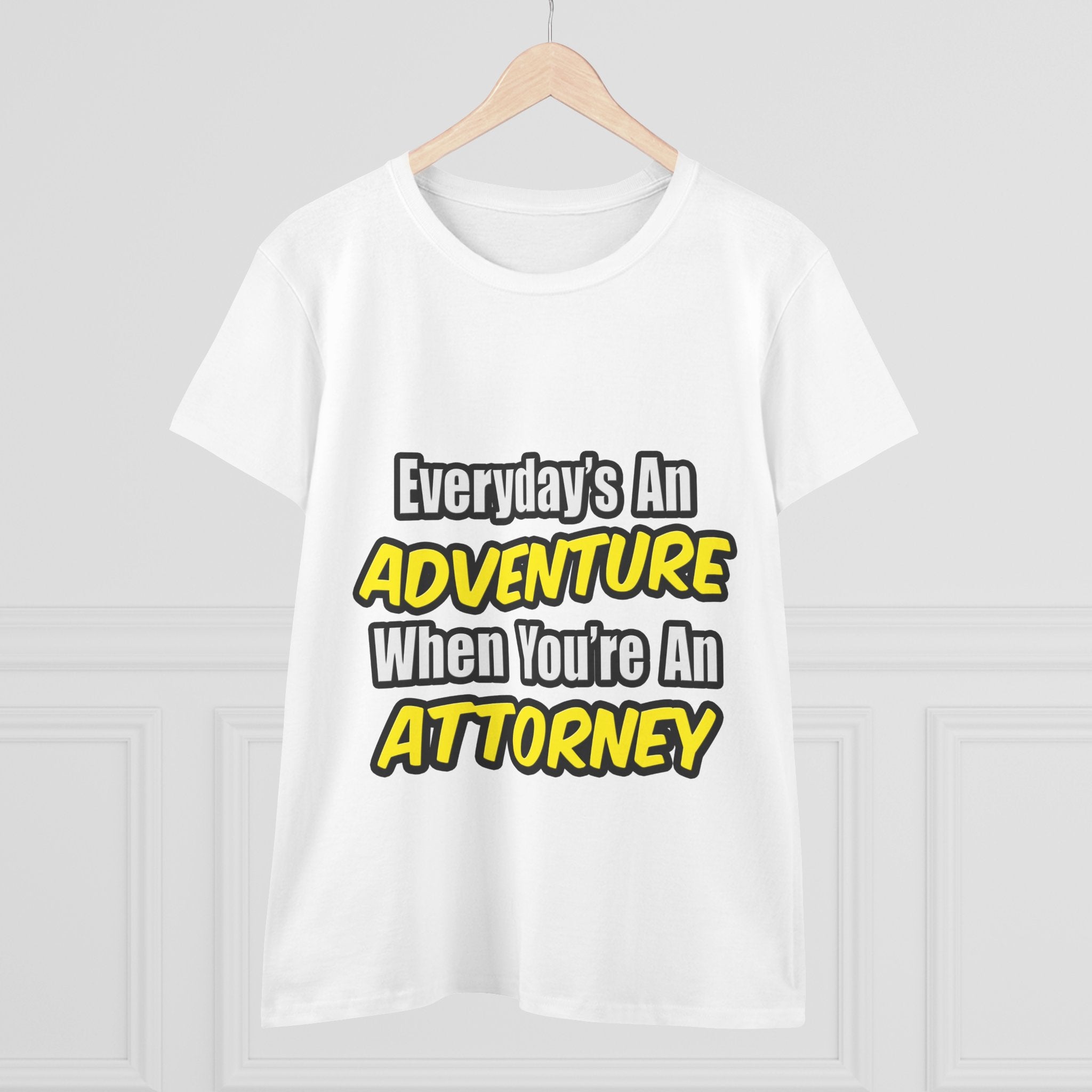 Everyday's An Adventure...Attorney - Women's Midweight Cotton Tee