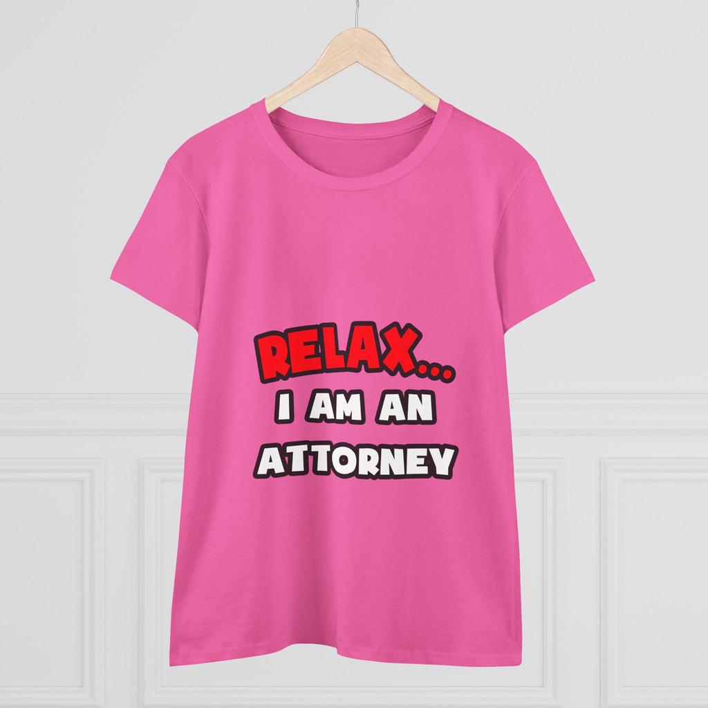 Relax ... I Am an Attorney - Women's Midweight Cotton Tee