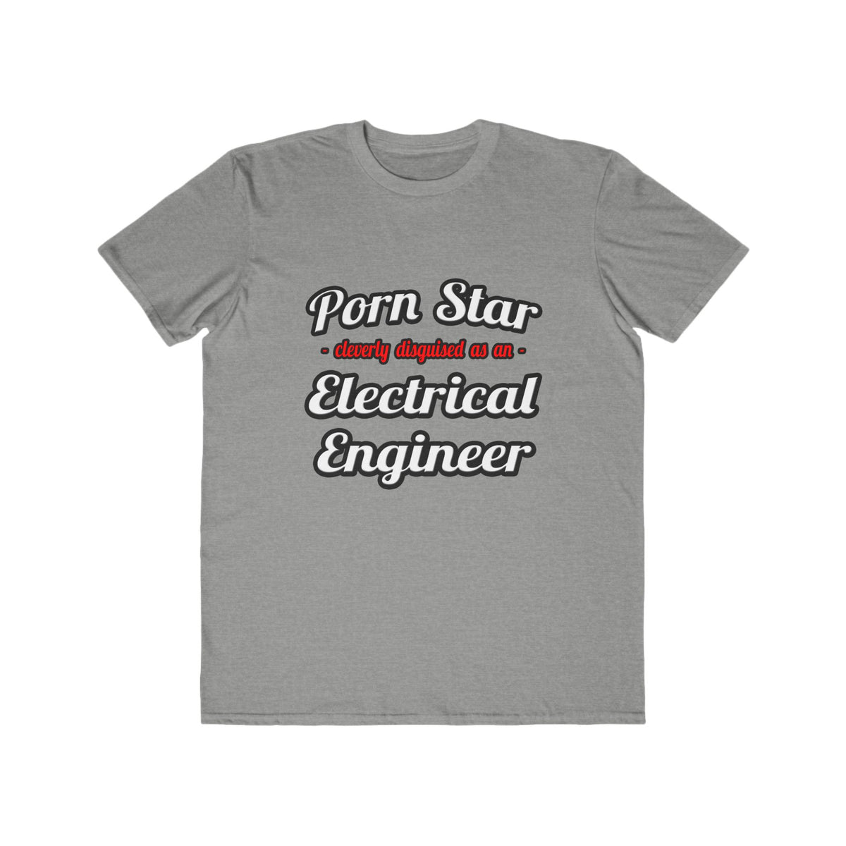Porn Star...Electrical Engineer - Men's Lightweight Fashion Tee