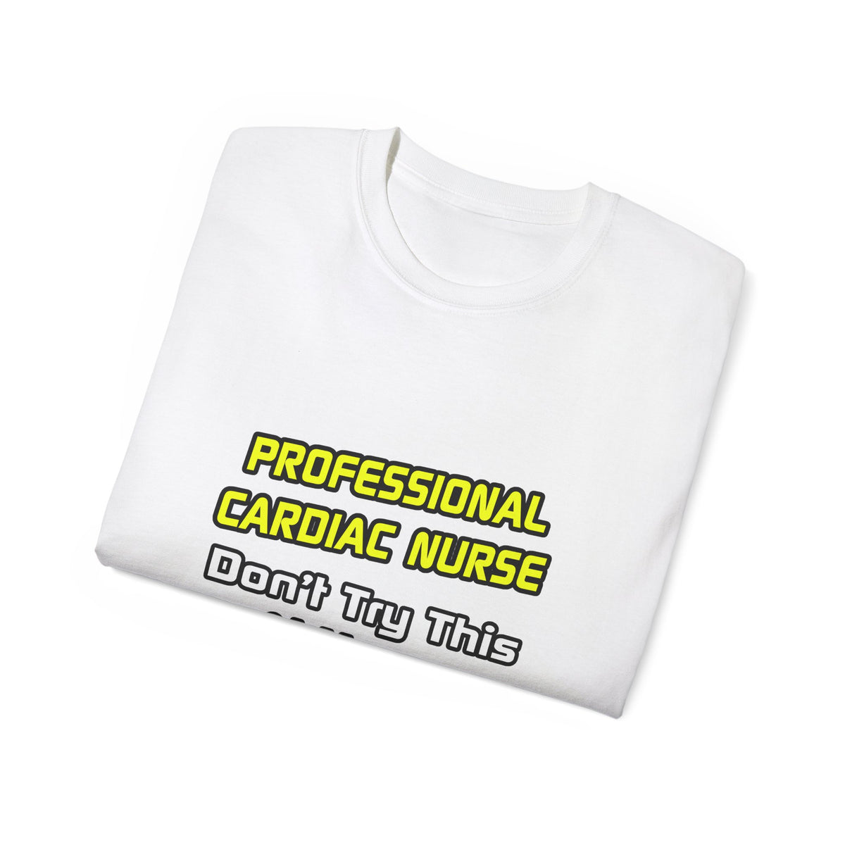 Professional Cardiac Nurse .. Joke - Unisex Ultra Cotton Tee