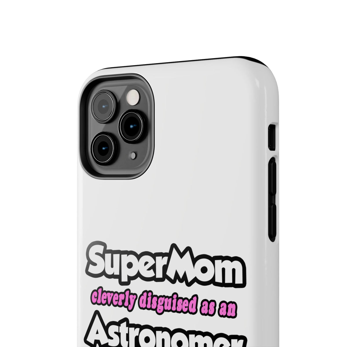SuperMom...Astronomer - Tough Phone Cases