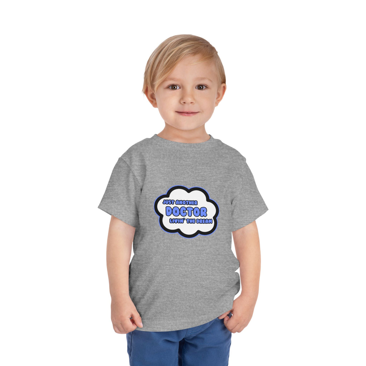 Doctor .. Livin' The Dream - Toddler Short Sleeve Tee