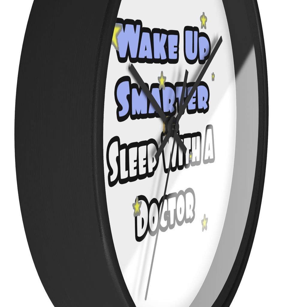 Wake Up Smarter...Sleep With a Doctor - Wall Clock