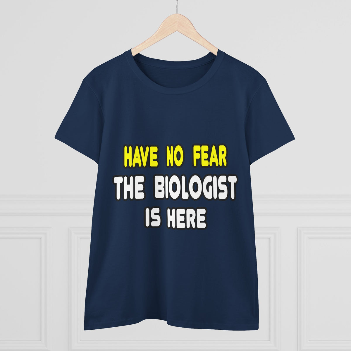 Have No Fear, The Biologist Is Here - Women's Midweight Cotton Tee
