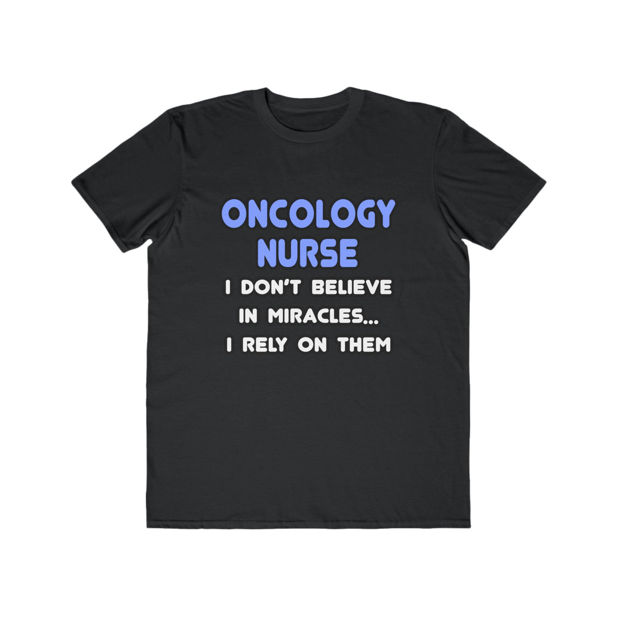 Miracles and Oncology Nurses - Men's Lightweight Fashion Tee
