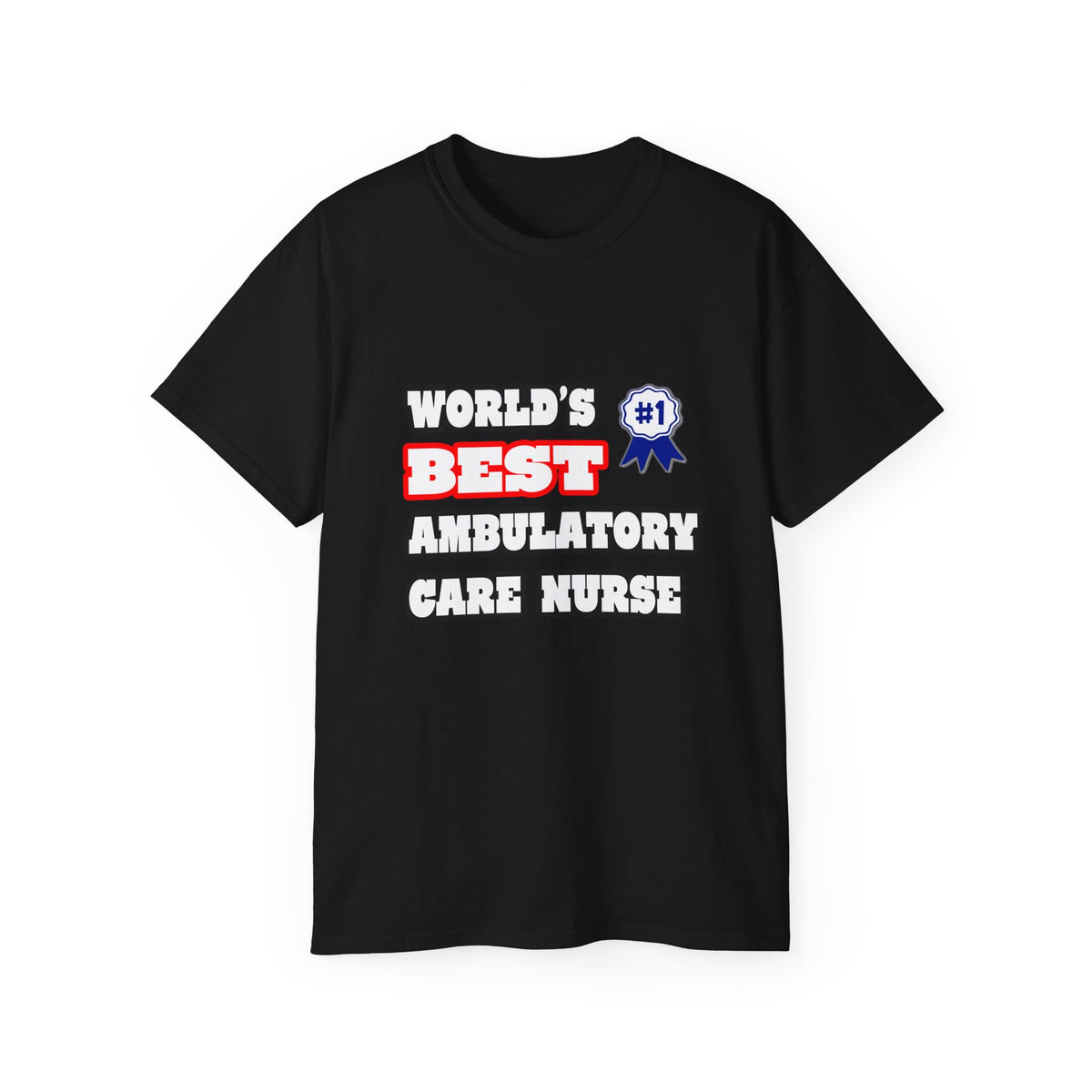 World's Best Ambulatory Care Nurse - Unisex Ultra Cotton Tee