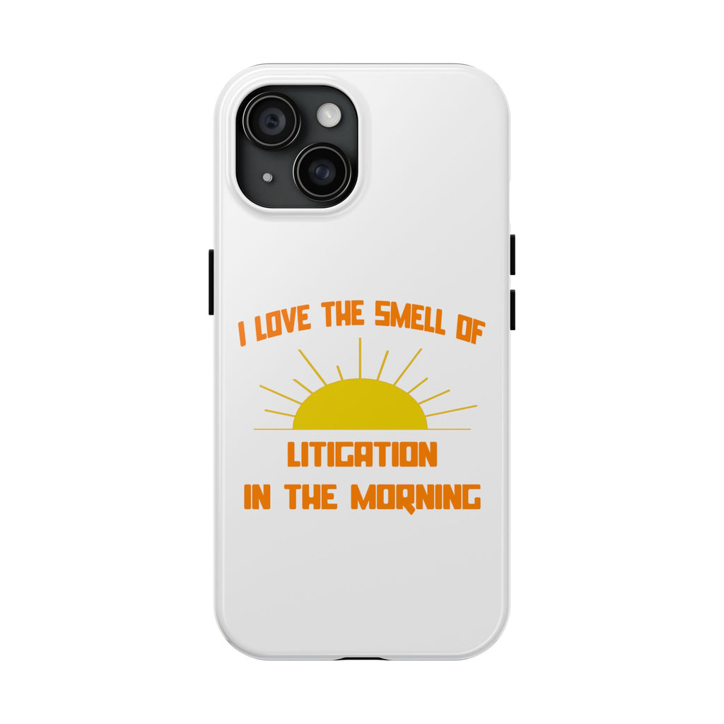 Smell of Litigation in the Morning - Tough Phone Cases