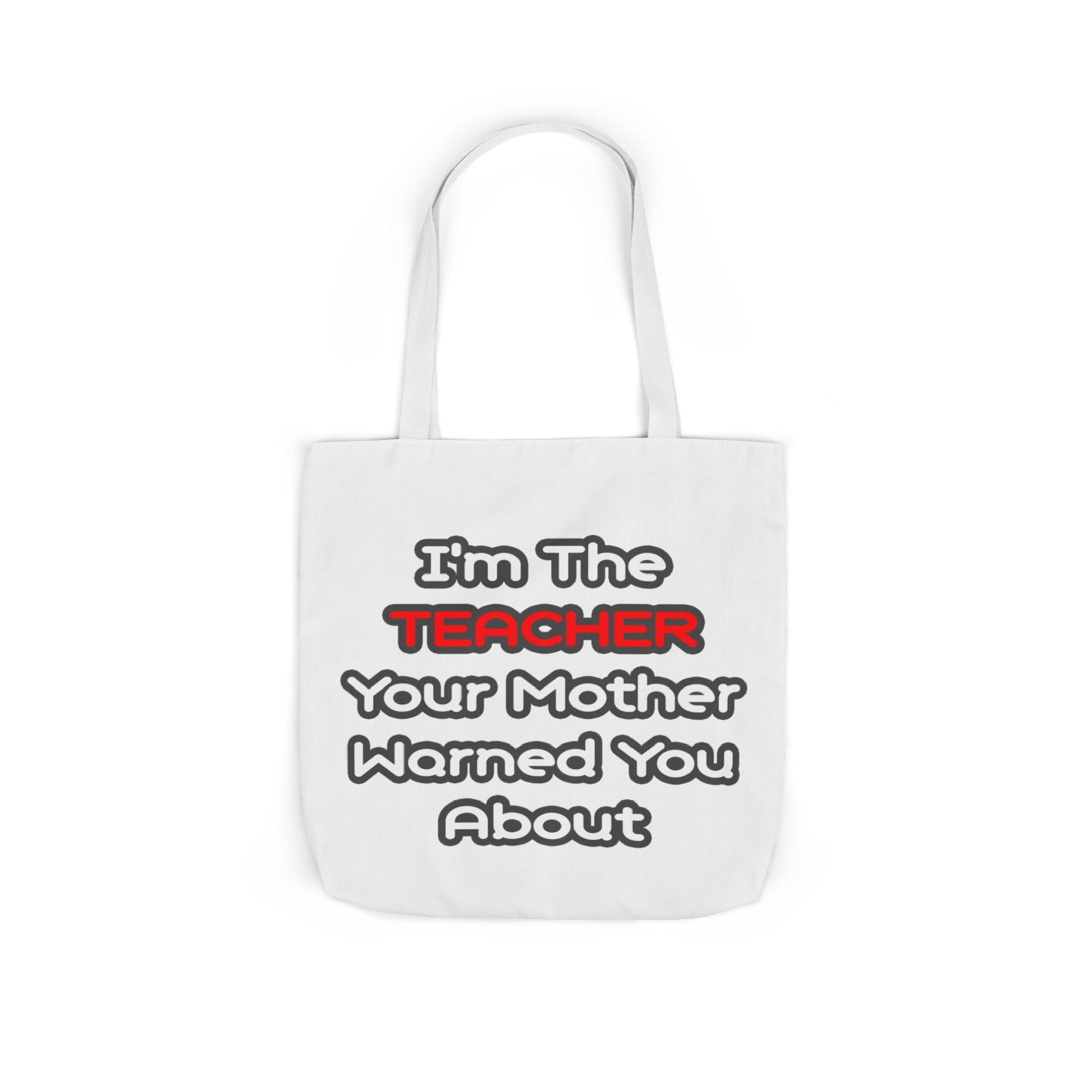 Teacher...Mother Warned You About - Canvas Tote Bag, 5-Color Straps