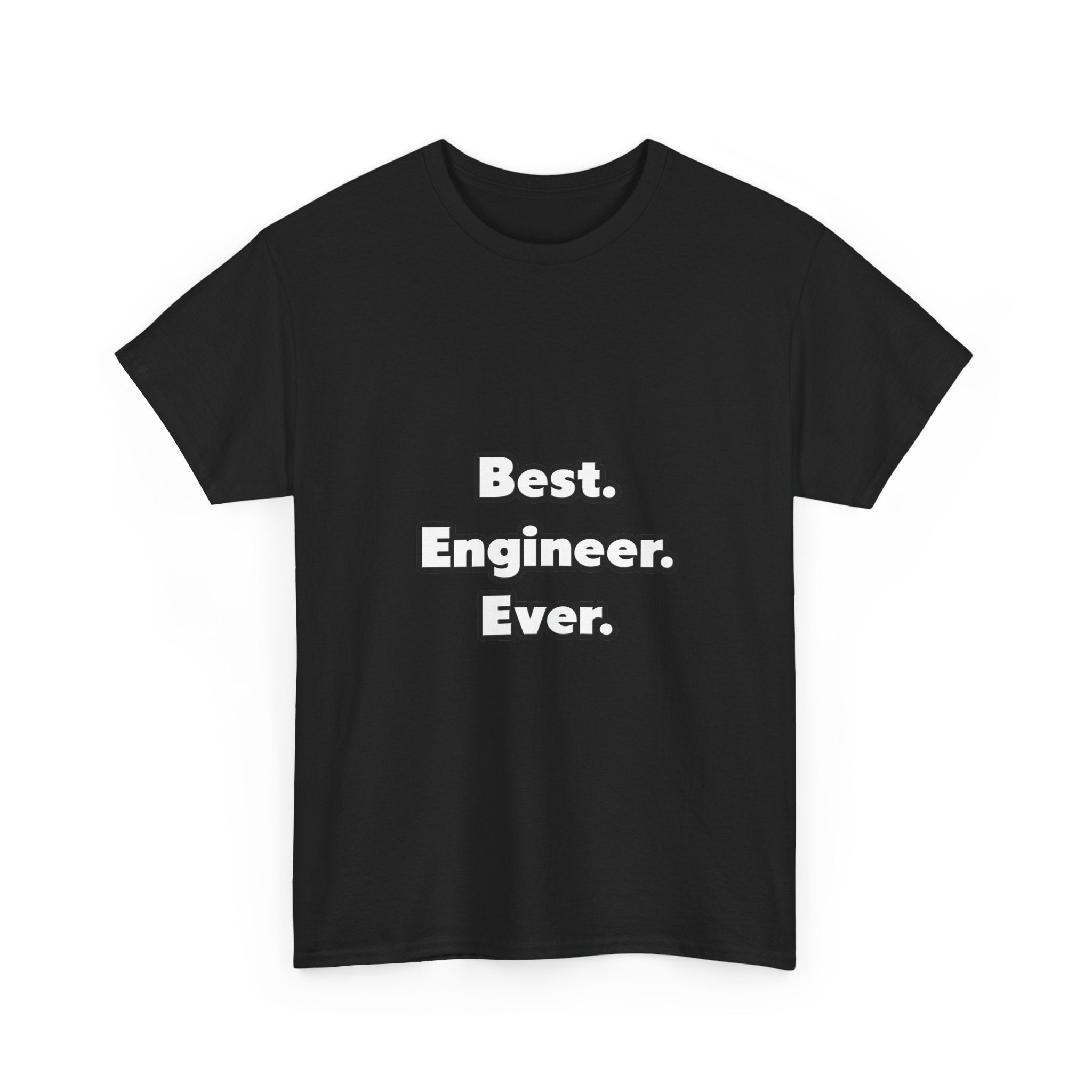 Best. Engineer. Ever - Unisex Heavy Cotton Tee